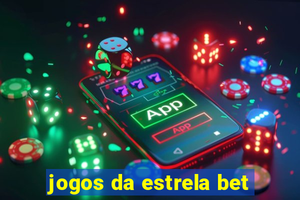 jogos da estrela bet