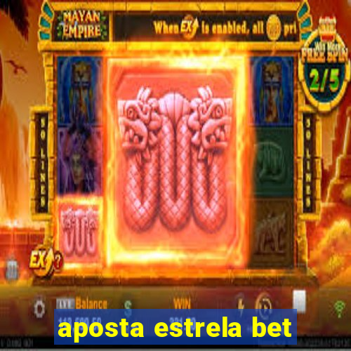 aposta estrela bet