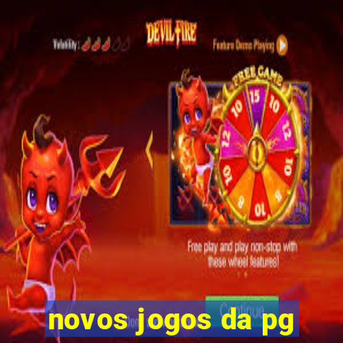 novos jogos da pg