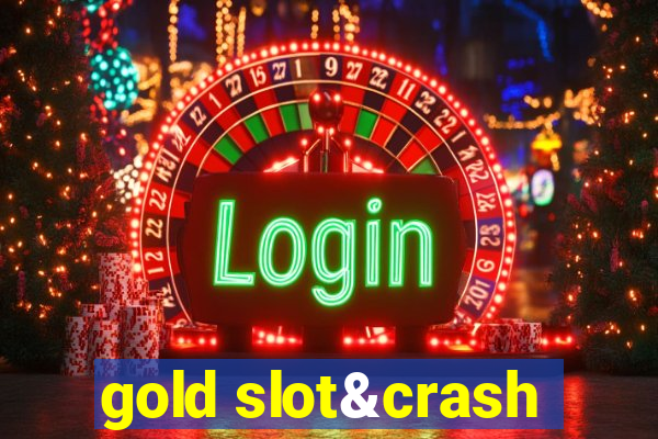 gold slot&crash