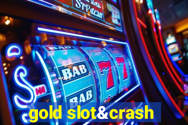 gold slot&crash