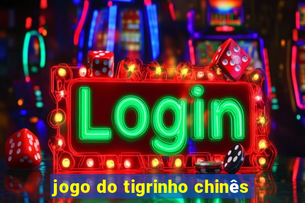 jogo do tigrinho chinês