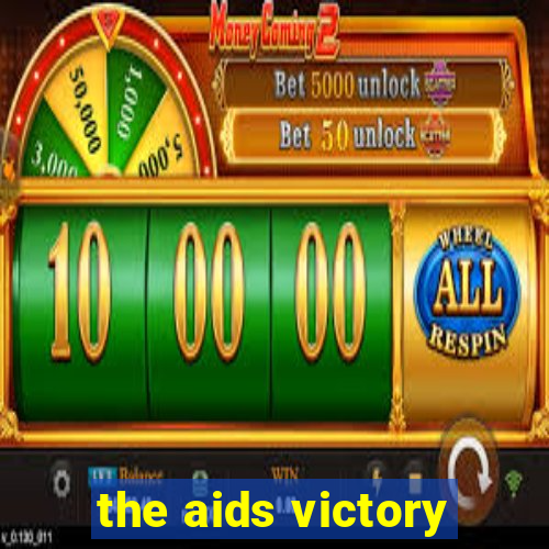 the aids victory