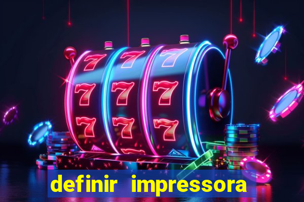 definir impressora padrão win11