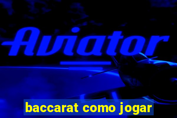 baccarat como jogar