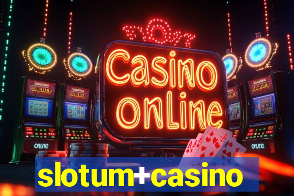 slotum+casino