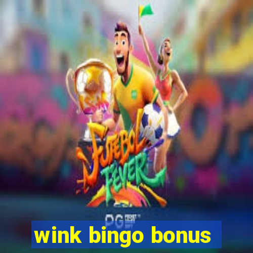 wink bingo bonus