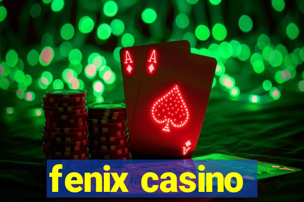 fenix casino