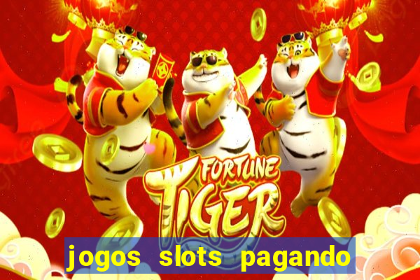 jogos slots pagando no cadastro