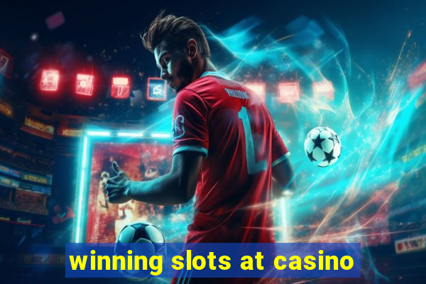 winning slots at casino