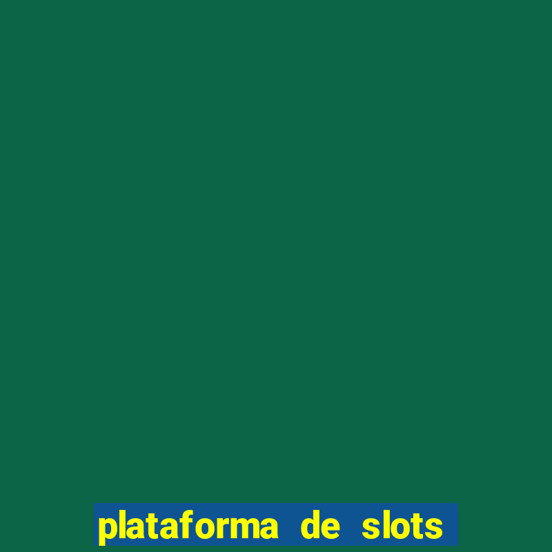 plataforma de slots que paga no cadastro