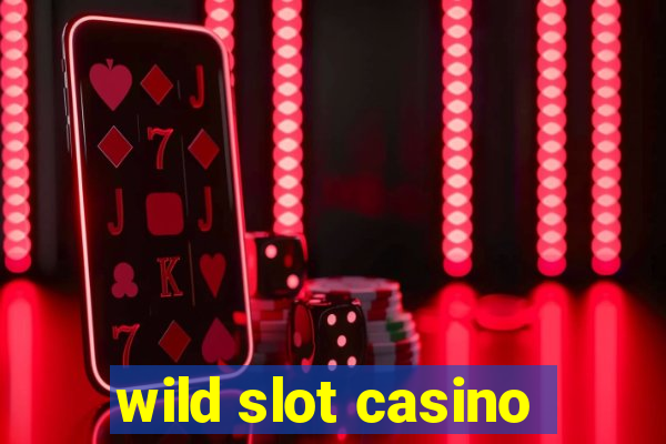 wild slot casino