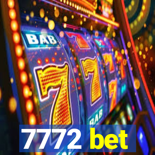 7772 bet