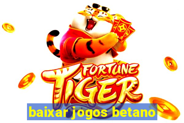 baixar jogos betano