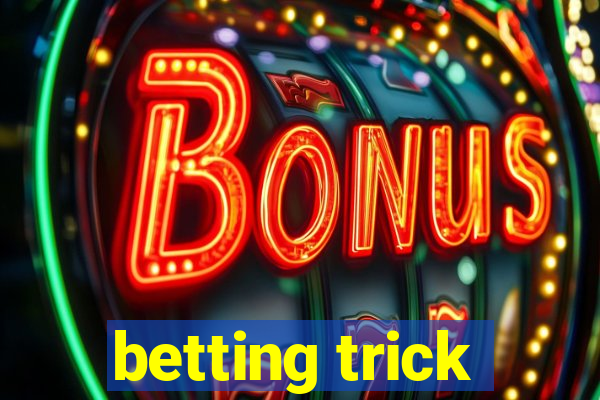 betting trick