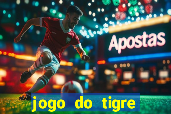 jogo do tigre oficial baixar