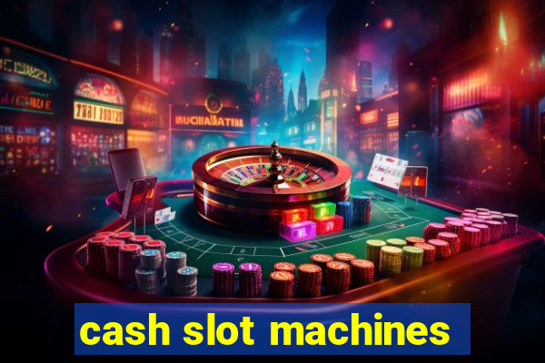 cash slot machines