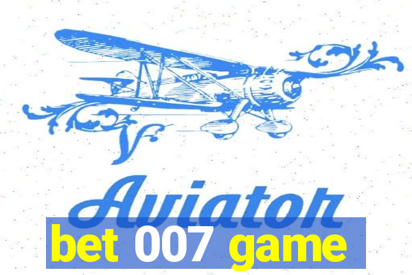 bet 007 game