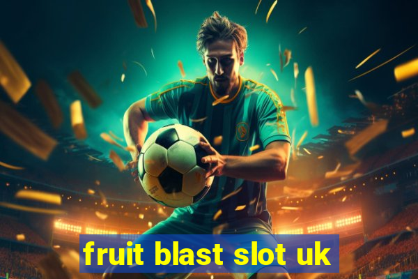 fruit blast slot uk