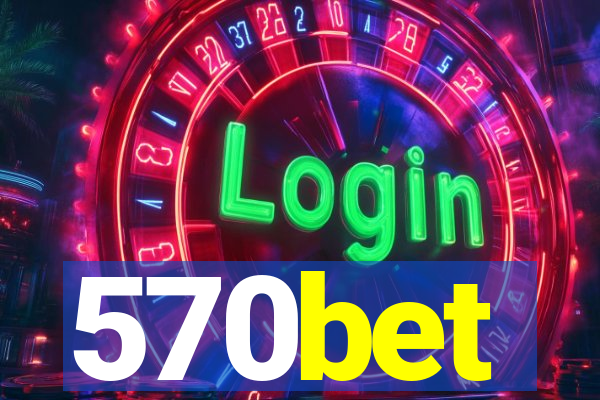 570bet