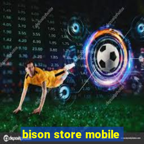 bison store mobile