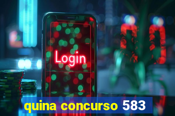 quina concurso 583