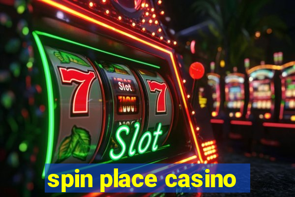 spin place casino