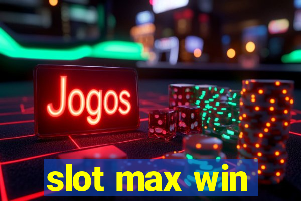 slot max win