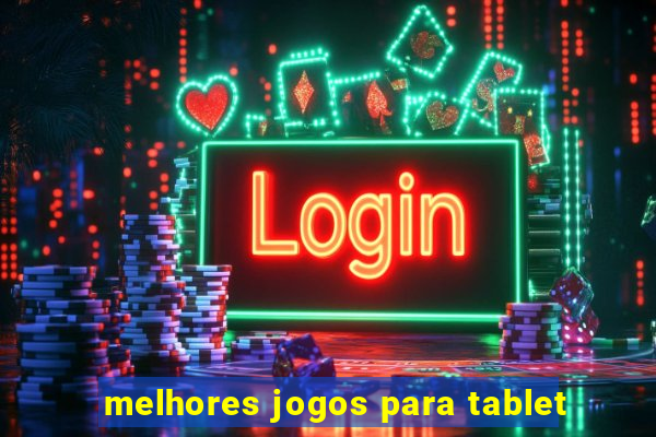 melhores jogos para tablet