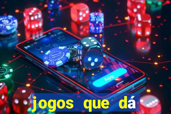 jogos que dá dinheiro sem precisar depositar