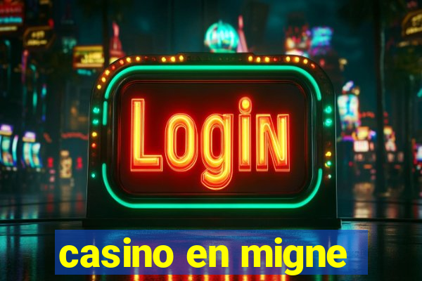 casino en migne