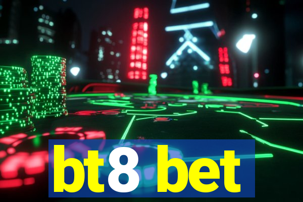 bt8 bet