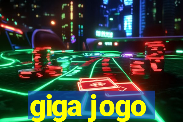 giga jogo