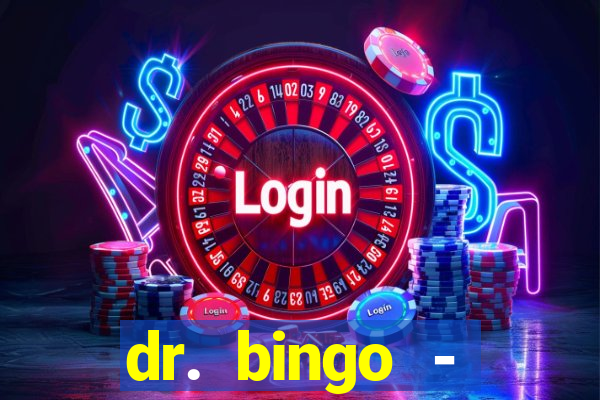 dr. bingo - videobingo   slots