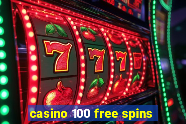 casino 100 free spins