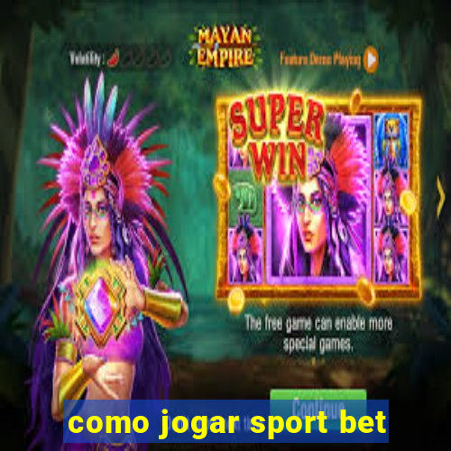 como jogar sport bet