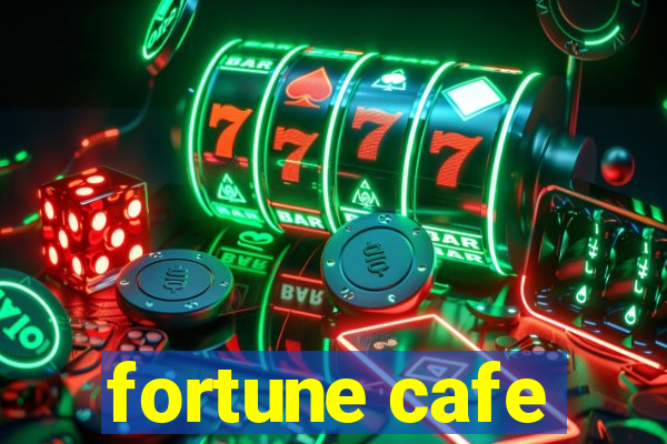 fortune cafe