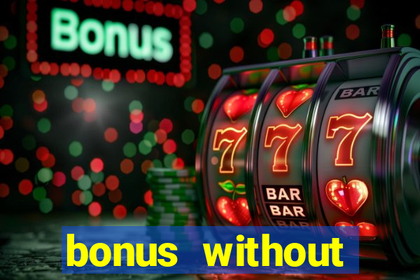 bonus without deposit betting