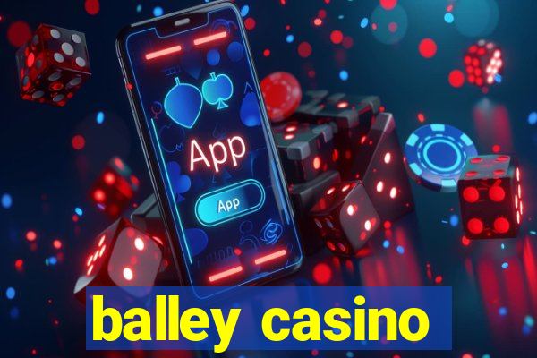 balley casino