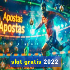 slot gratis 2022