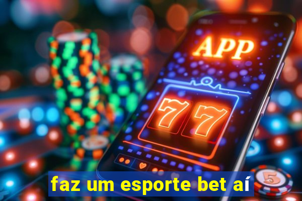 faz um esporte bet aí