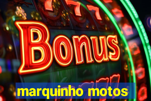 marquinho motos