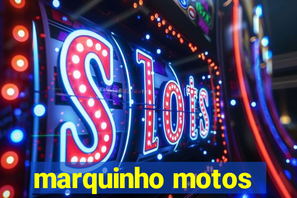 marquinho motos