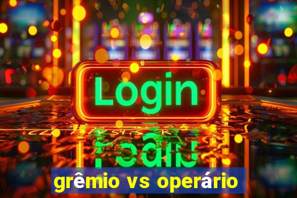 grêmio vs operário