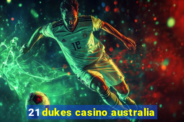 21 dukes casino australia