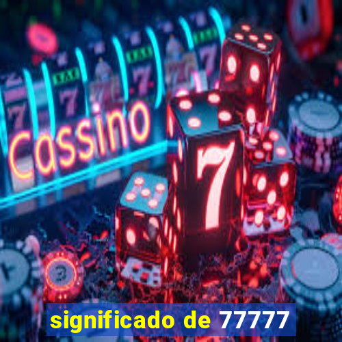 significado de 77777