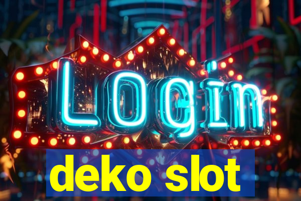 deko slot