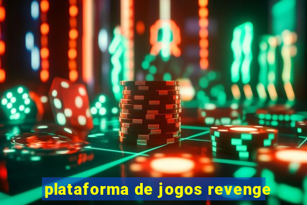 plataforma de jogos revenge