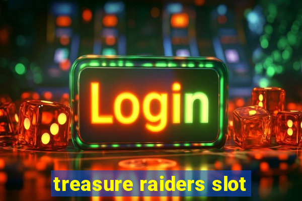 treasure raiders slot