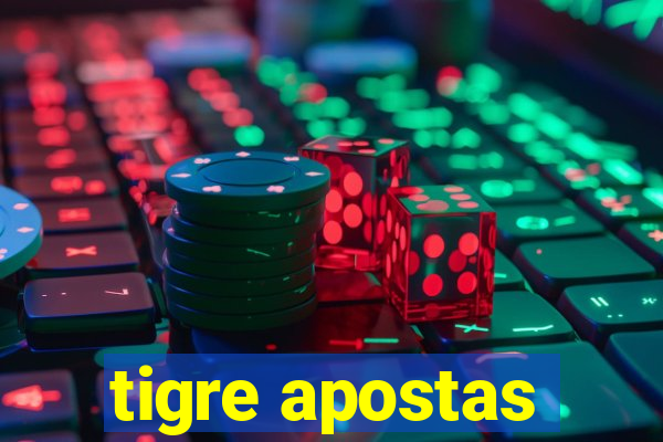 tigre apostas